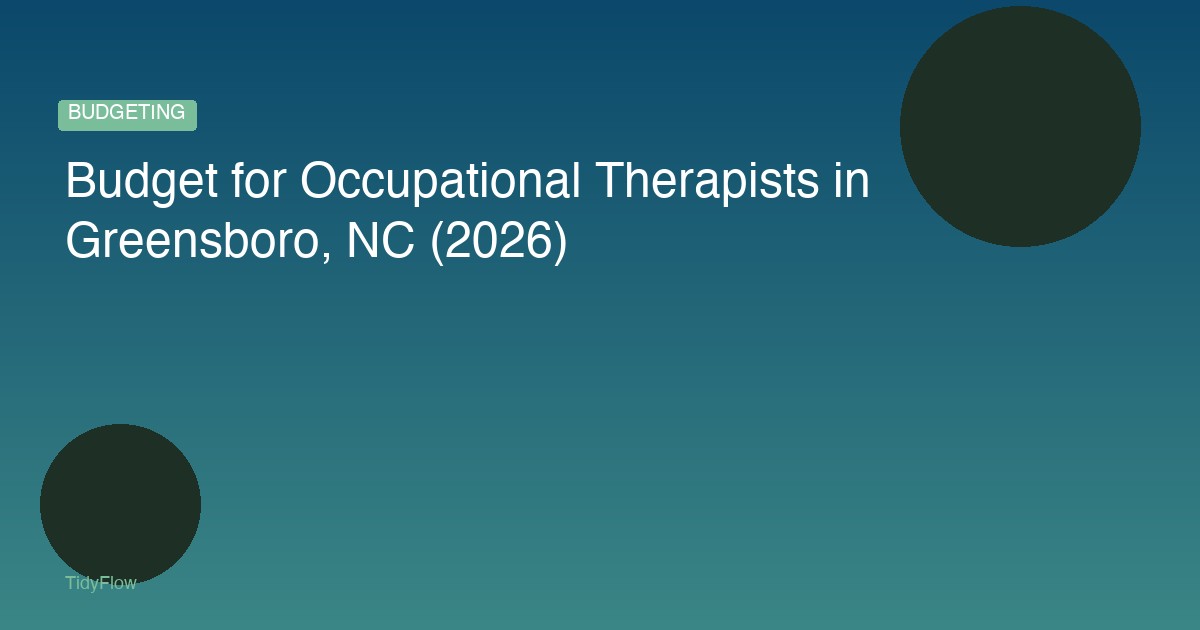 Budget for Occupational Therapists in Greensboro, NC (2026)