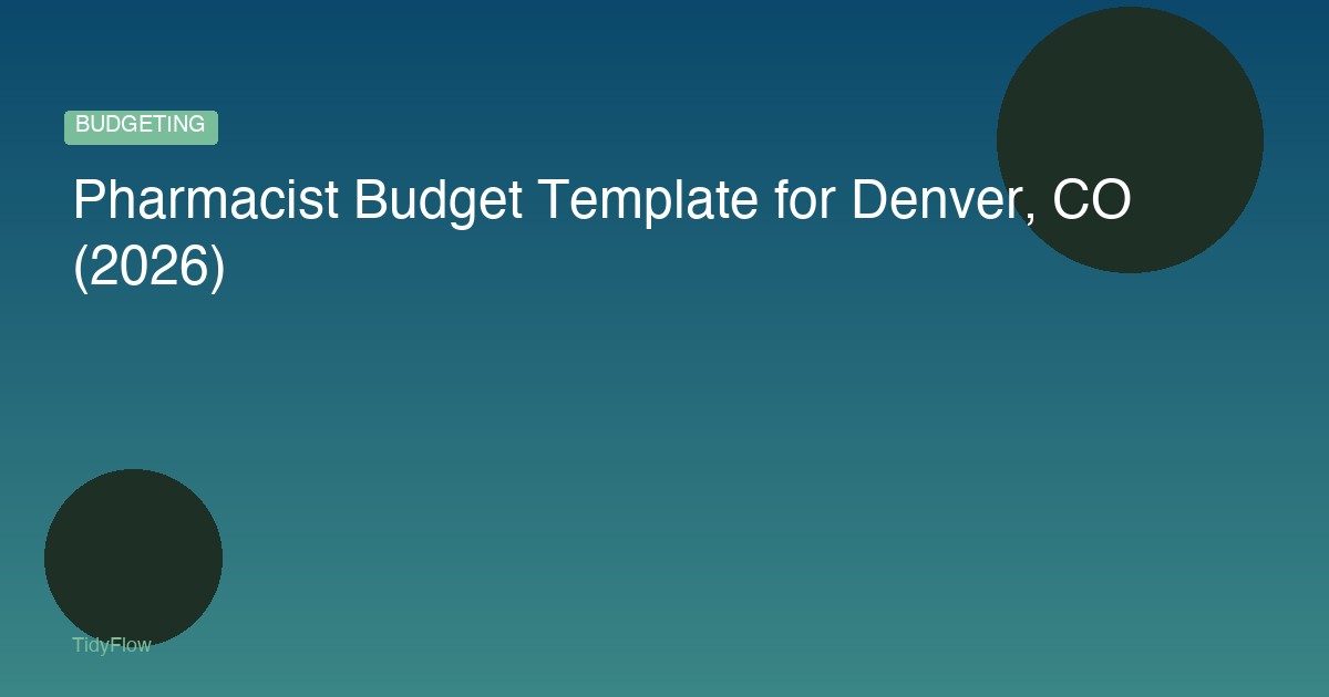 Pharmacist Budget Template for Denver, CO (2026)