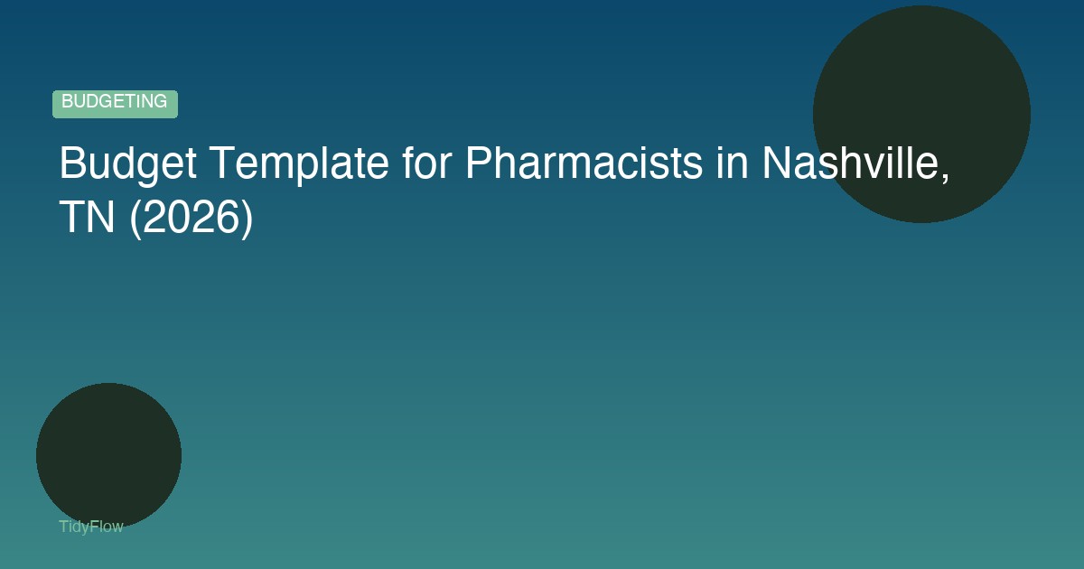 Budget Template for Pharmacists in Nashville, TN (2026)