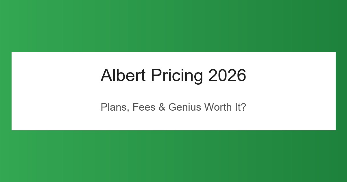 Albert Pricing 2026: Plans, Fees, and Is Genius Worth It?