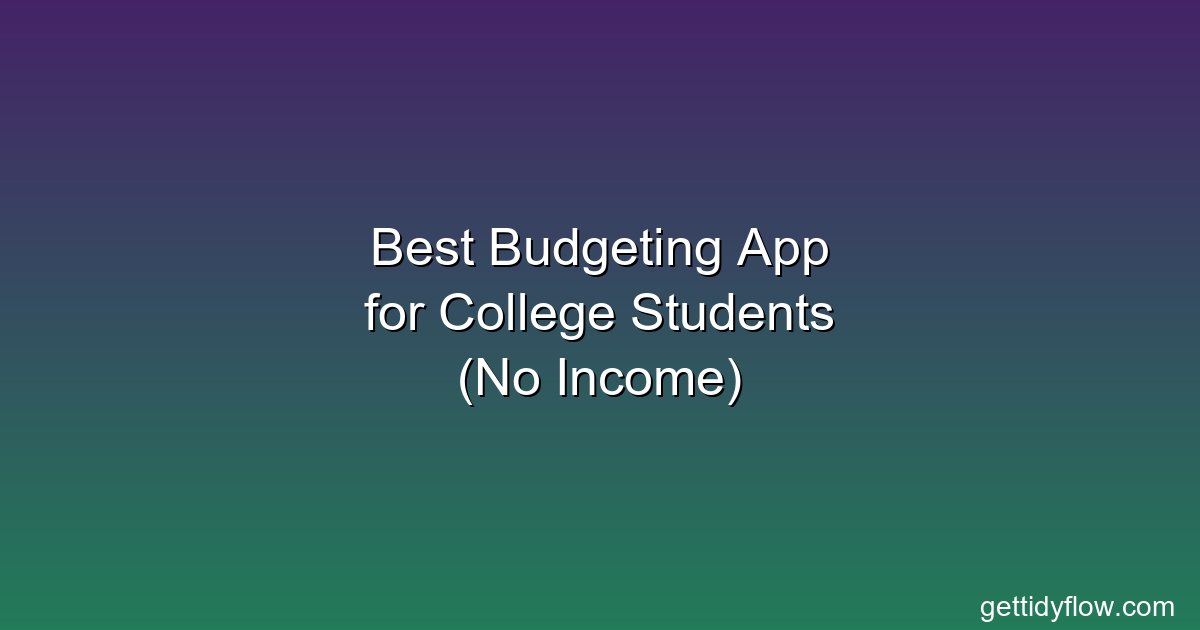 Best Budgeting App for College Students with No Income 2026