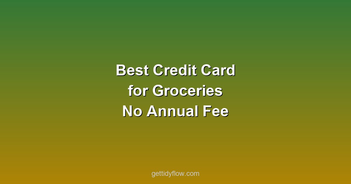 Best Credit Card for Groceries With No Annual Fee 2026: Top 5 Picks Compared