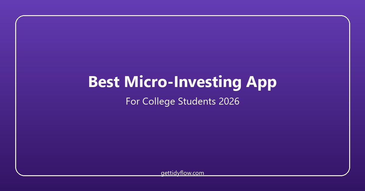 Best Micro-Investing App for College Students 2026: Start With $1