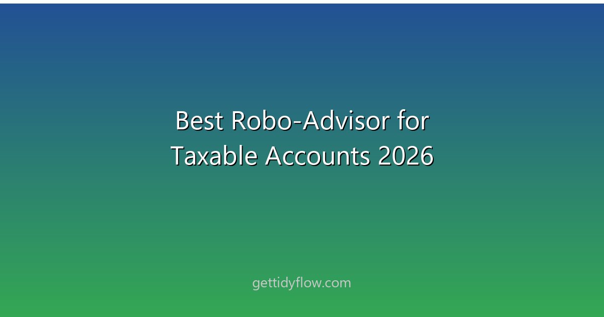 Best Robo-Advisor for Taxable Accounts 2026: Where Tax Efficiency Matters Most