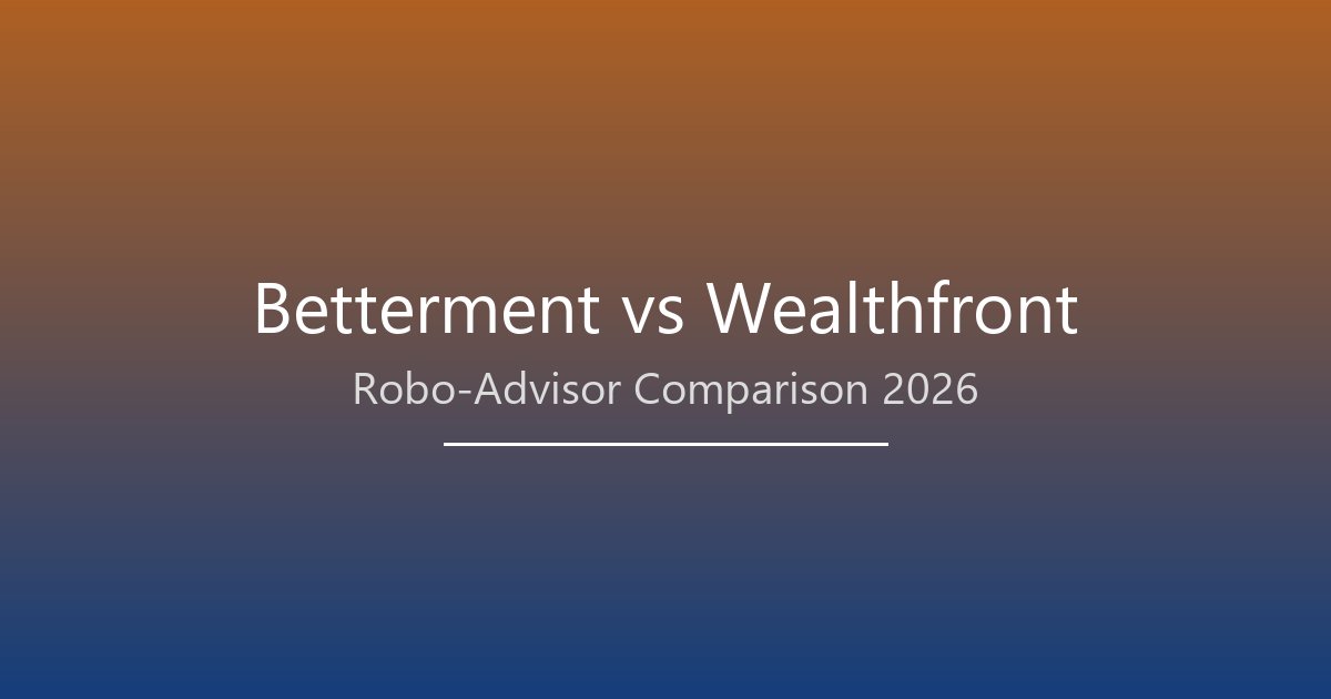 Betterment vs Wealthfront for Beginners 2026: Which Robo-Advisor Fits?