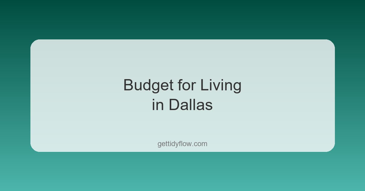 Budget for Living in Dallas: No Income Tax, Low Rent, and What It Actually Costs