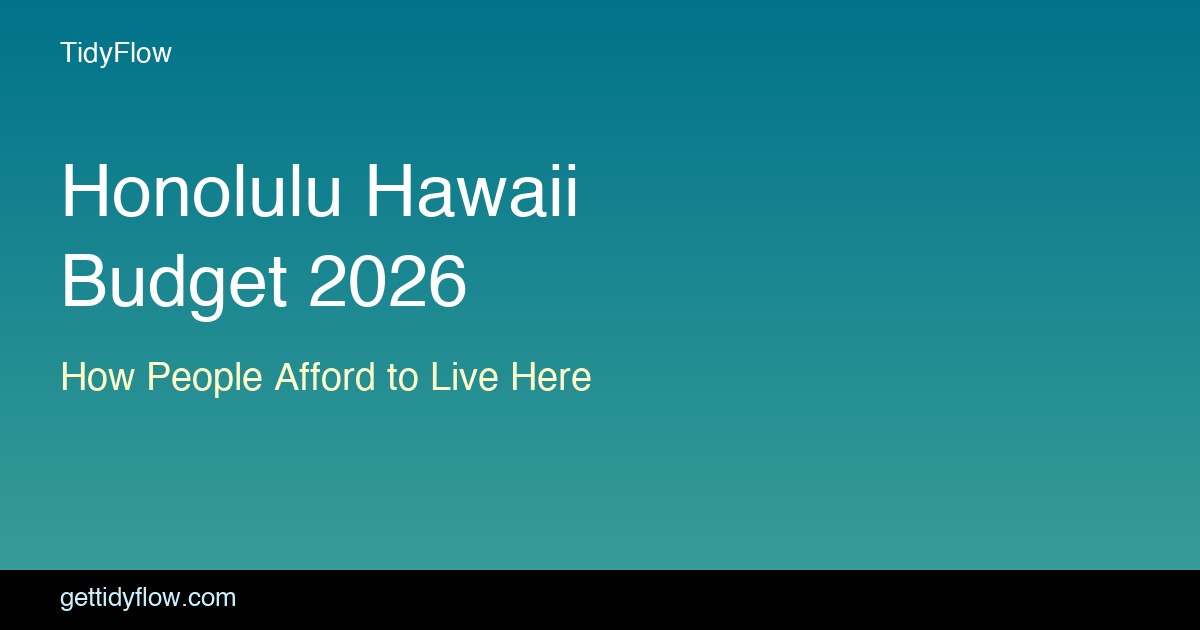 Budget for Living in Honolulu HI: Monthly Cost Breakdown (2026)