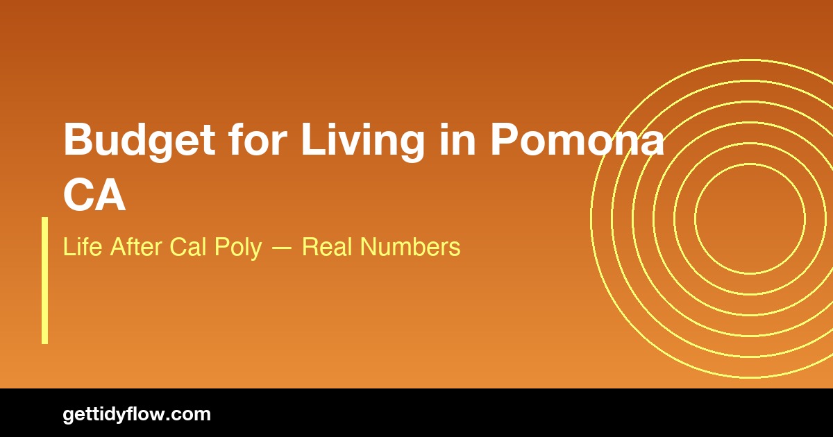Budget for Living in Pomona CA: Cost of Living Guide 2026