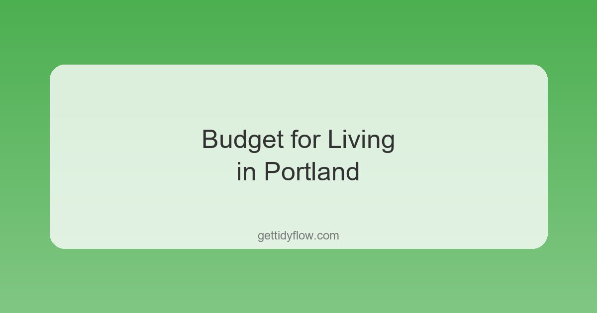 Budget for Living in Portland: Cost Breakdown and Money-Saving Tips for 2026