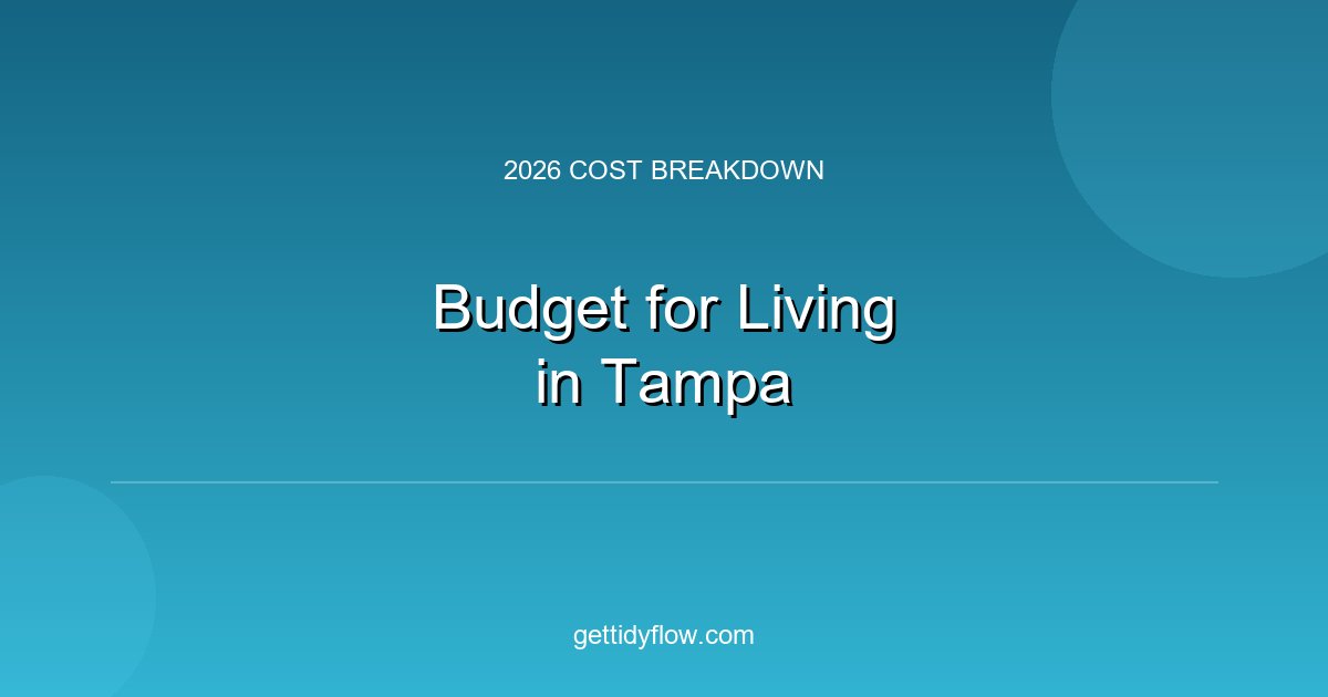 How to Budget for Living in Tampa (2026 Cost Breakdown)