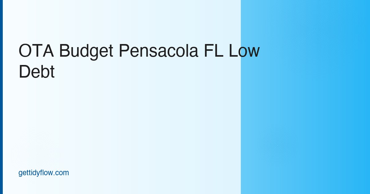 Occupational Therapy Assistant (OTA) Budget Template for Pensacola, FL (2026 Guide)