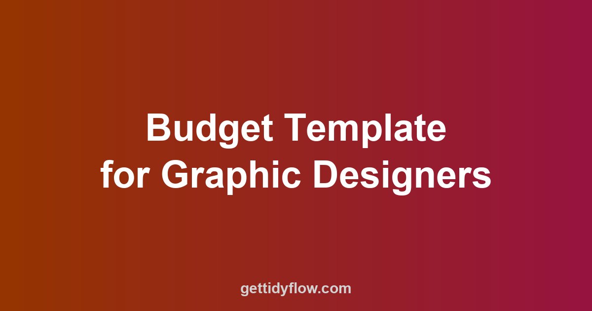 Budget Template for Graphic Designers: Manage Software Costs, Client Income & Freelance Finances