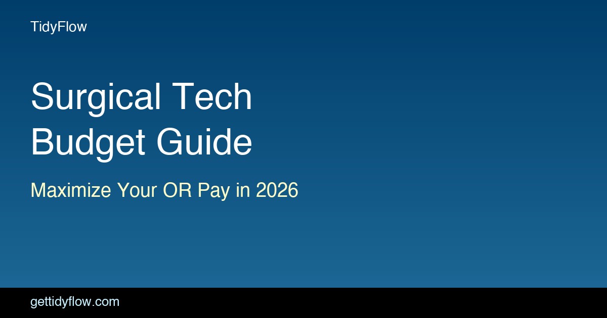 Budget Template for Surgical Technologists: Monthly Finance Guide (2026)