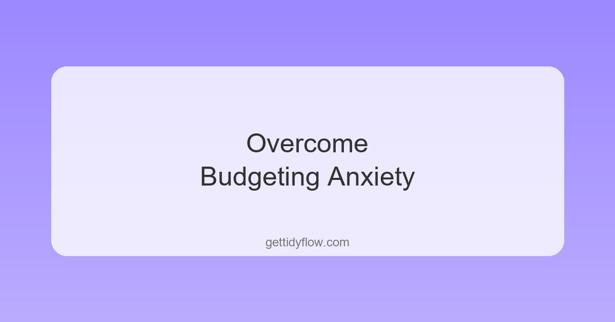Budgeting Anxiety: 5 Proven Ways to Overcome Financial Stress