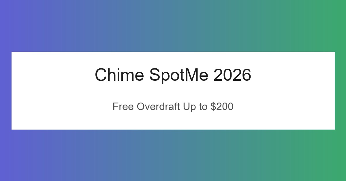 Chime SpotMe 2026: Limits, Fees, and How It Actually Works