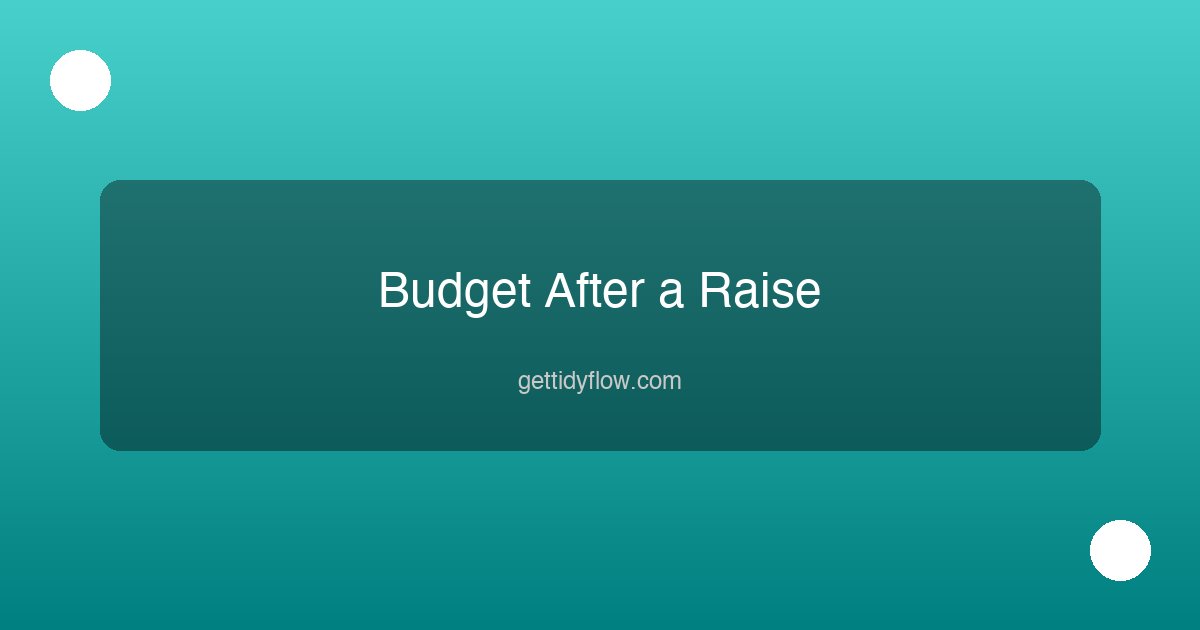 How to Budget After a Raise: 7 Steps to Avoid Lifestyle Creep
