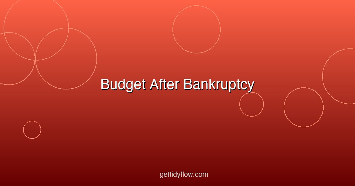 How to Budget After Bankruptcy: A Complete Financial Recovery Guide