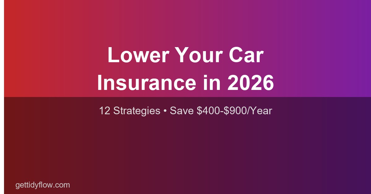 How to Lower Car Insurance in 2026: 12 Proven Ways to Cut Your Premium