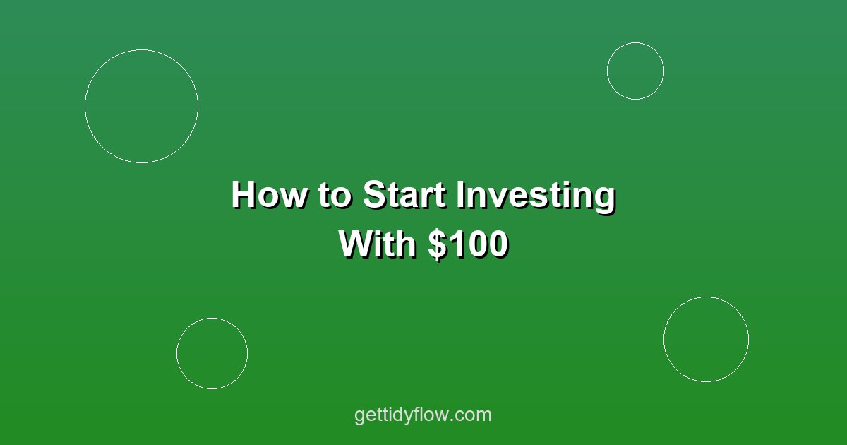 How to Start Investing With $100: A Beginner's Step-by-Step Guide for 2026