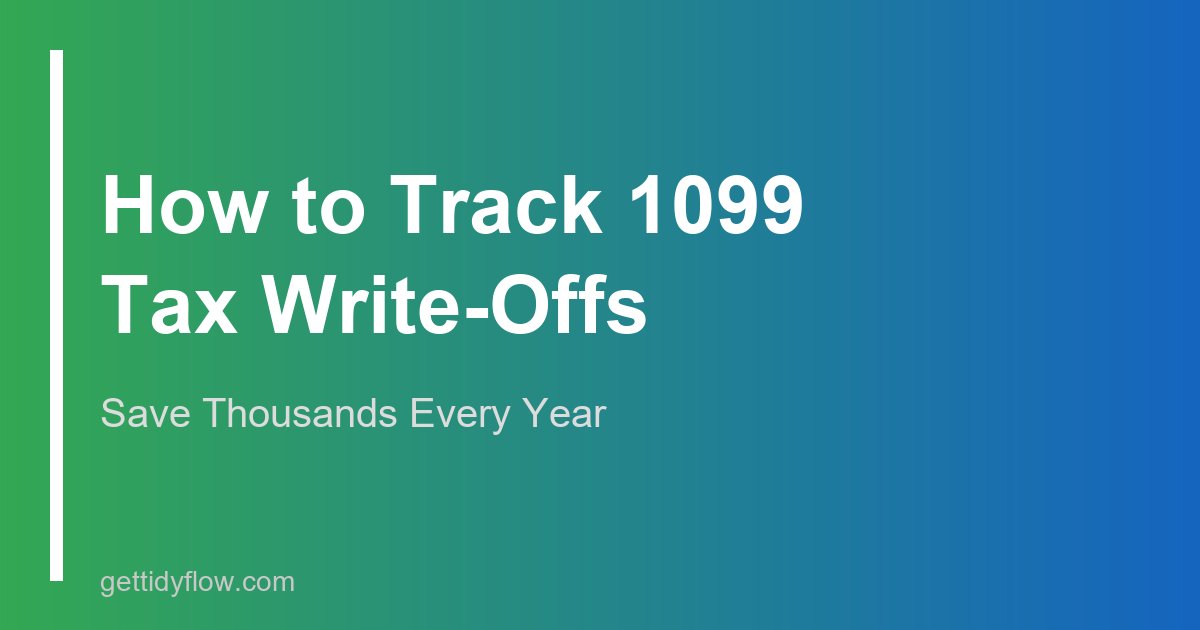 How to Track 1099 Tax Write-Offs: A Freelancer's Complete Guide 2026