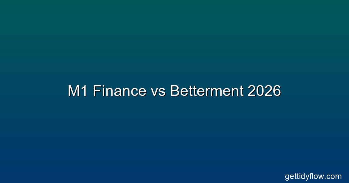 M1 Finance vs Betterment 2026: Which Platform Fits Your Investing Style?