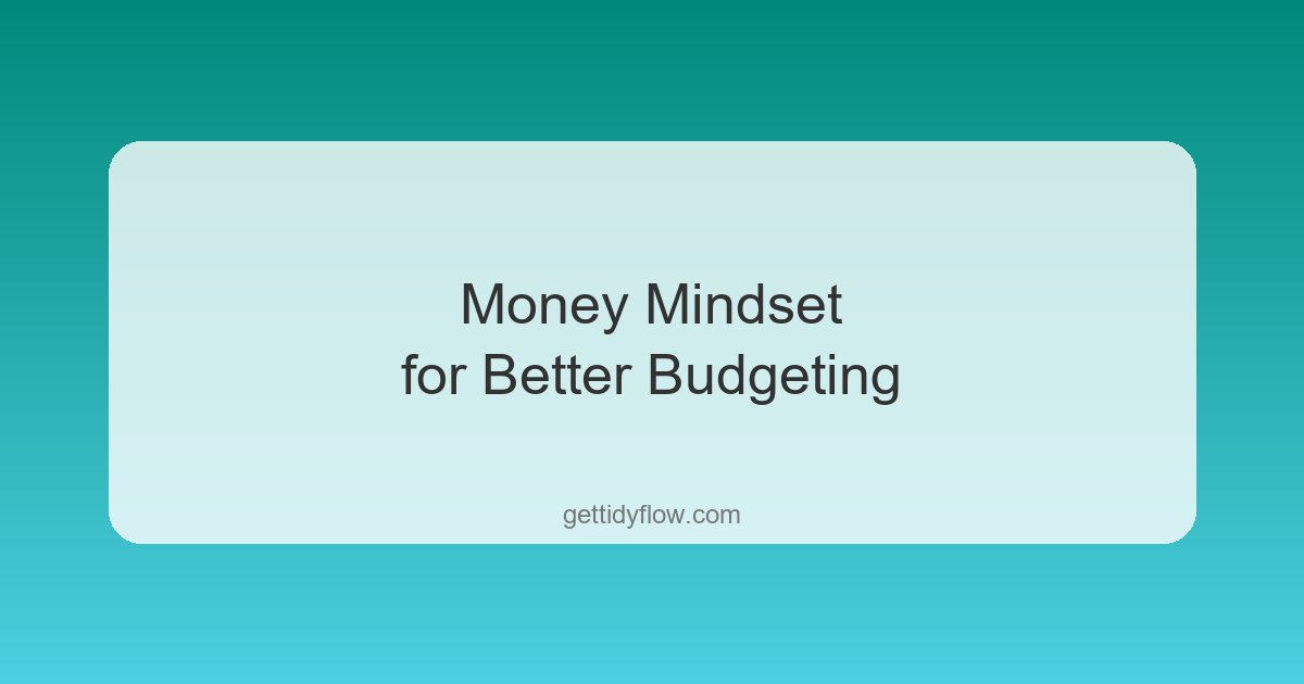 Money Mindset for Better Budgeting: How Your Beliefs Shape Your Finances