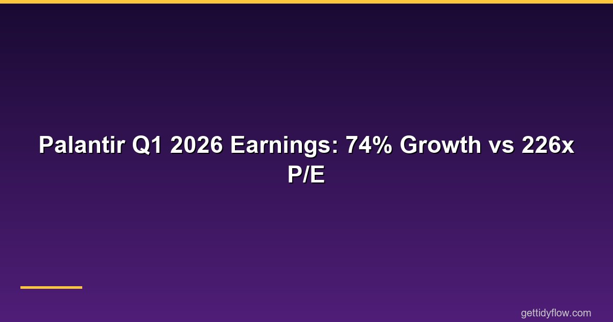 Palantir Q1 2026 Earnings Preview: Can AI Growth Justify a 226x P/E Ratio?