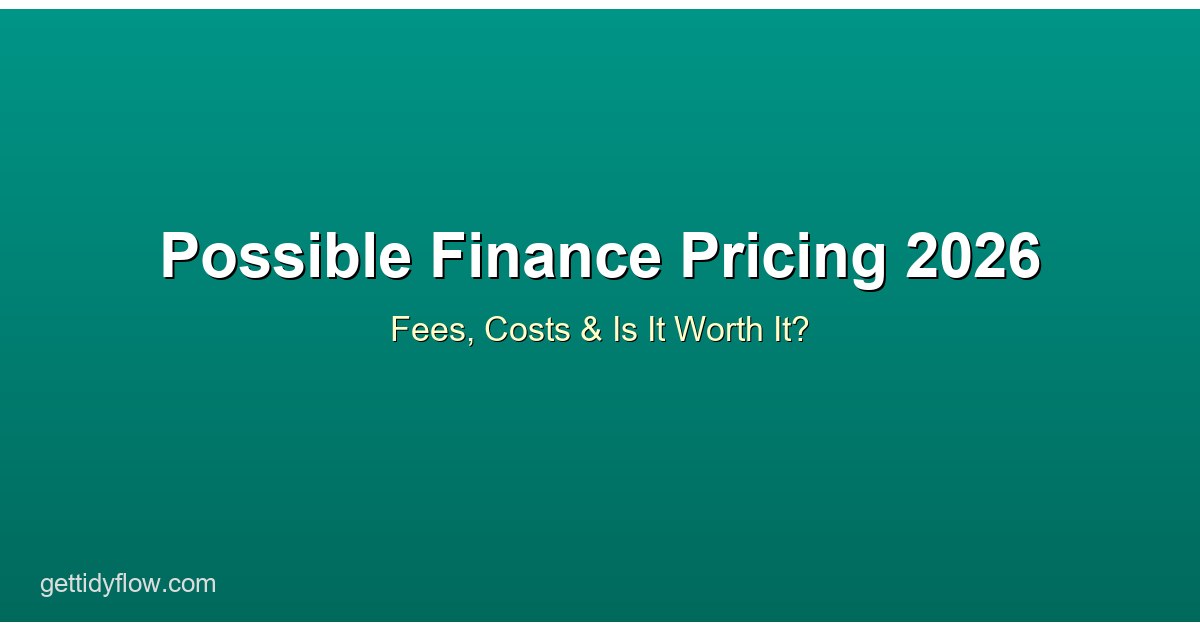 Possible Finance Pricing 2026: Fees, Costs, and Is It Worth It?