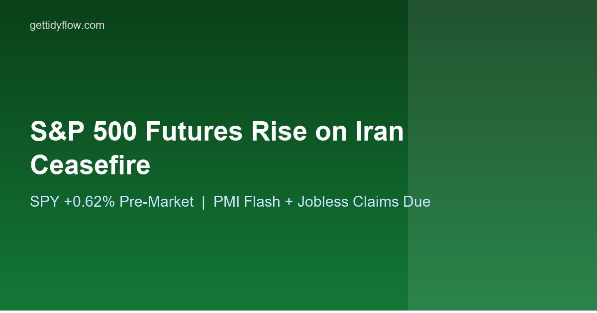 S&P 500 Futures Rise on Iran Ceasefire Extension — PMI Data Will Set Direction April 23