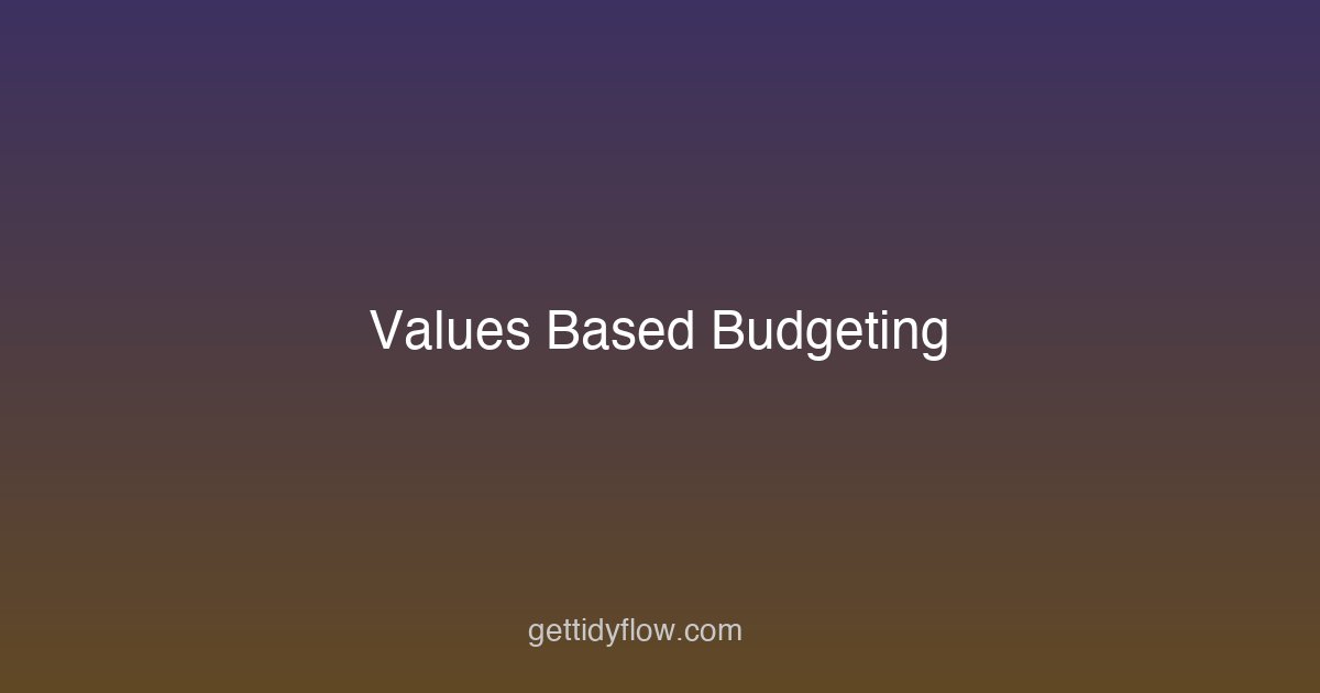 Values Based Budgeting: Spend on What Actually Matters to You